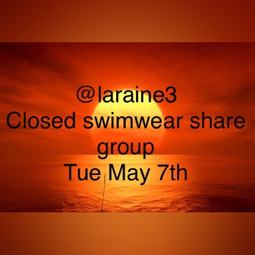 Closed Tue May 7th swimwear share group